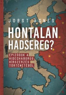 Jobst Ágnes - Hontalan hadsereg? [antikvár]