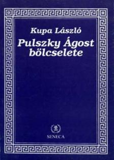 Kupa László - Pulszky Ágost bölcselete [antikvár]