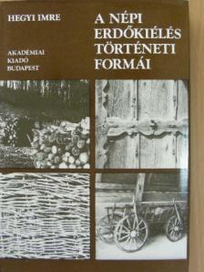 Hegyi Imre - A népi erdőkiélés történeti formái [antikvár]