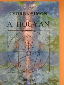Csorba Simon - A hogyan [antikvár]