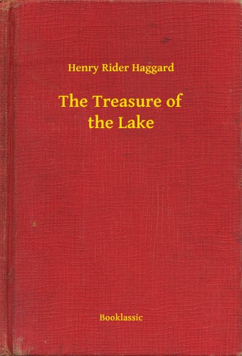 HAGGARD, HENRY RIDER - The Treasure of the Lake [eKönyv: epub, mobi]