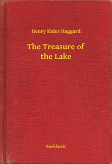 HAGGARD, HENRY RIDER - The Treasure of the Lake [eKönyv: epub, mobi]