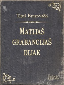 Brezovaèki Titu¹ - Matija¹ grabancija¹ dijak [eKönyv: epub, mobi]