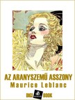 Maurice Leblanc - Az aranyszemű asszony [eKönyv: epub, mobi]