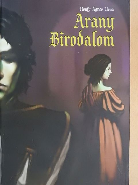 Honfy Ágnes Ilona - Arany Birodalom [antikvár]