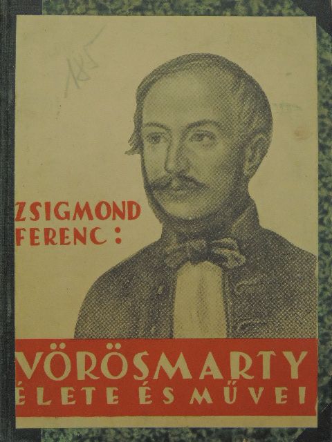 Zsigmond Ferenc - Vörösmarty Mihály élete és művei [antikvár]