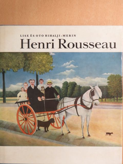 Lise Bihalji-Merin - Henri Rousseau [antikvár]
