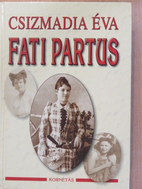 Csizmadia Éva - Fati partus (aláírt példány) [antikvár]
