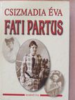 Csizmadia Éva - Fati partus (aláírt példány) [antikvár]