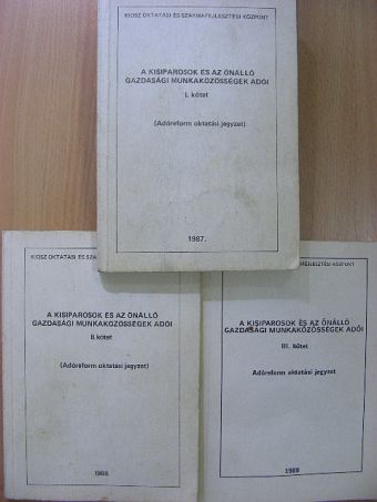Csépe Béla - A kisiparosok és az önálló gazdasági munkaközösségek adói I-III. [antikvár]