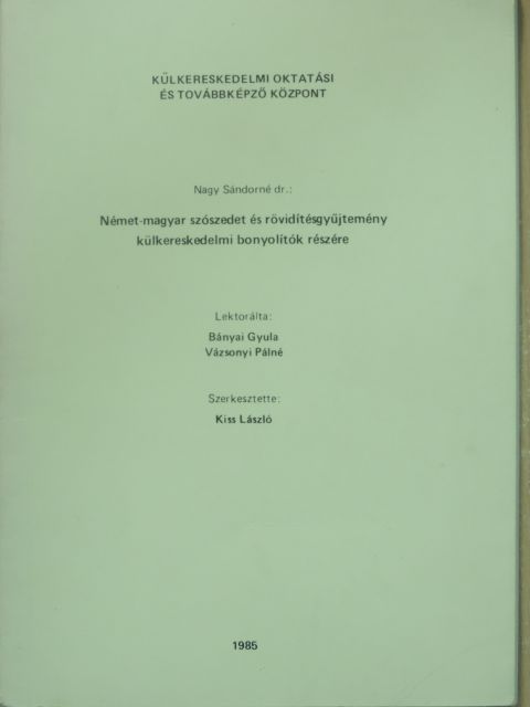 Dr. Nagy Sándorné - Német-magyar szószedet és rövidítésgyűjtemény külkereskedelmi bonyolítók részére [antikvár]