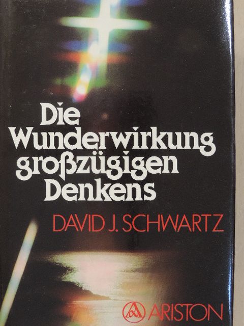 David J. Schwartz - Die Wunderwirkung großzügigen Denkens [antikvár]