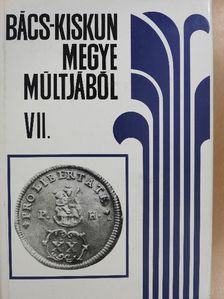 Iványosi-Szabó Tibor - Bács-Kiskun megye múltjából VII. (dedikált példány) [antikvár]