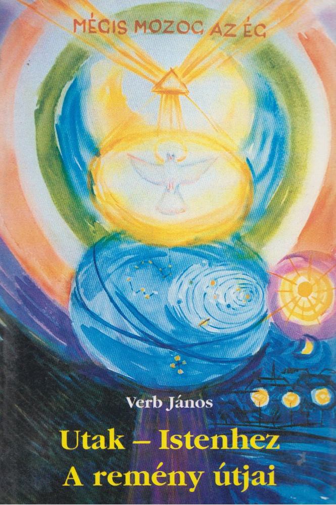 Verb János - Utak - Istenhez [antikvár]
