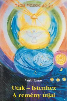Verb János - Utak - Istenhez [antikvár]