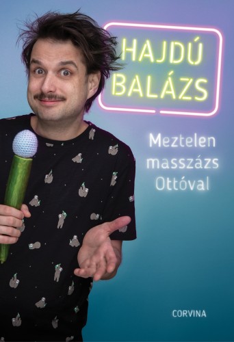 Hajdú Balázs - Meztelen masszázs Ottóval [eKönyv: epub, mobi]