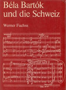 Werner Fuchss - Béla Bartók und die Schweiz [antikvár]