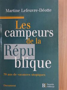 Martine Lefeuvre-Déotte - Les campeurs de la République [antikvár]