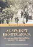Simon Attila - Az átmenet bizonytalansága - Az 1918/1919-es impériumváltás Pozsonytól Kassáig