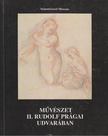 GERSZI TERÉZ - Művészet II. Rudolf prágai udvarában [antikvár]