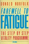 Donald Norfolk - Farewell to Fatigue [antikvár]