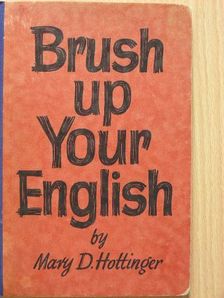 Mary D. Hottinger - Brush up your english [antikvár]