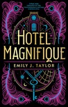 Emily J. Taylor - Hotel Magnifique [eKönyv: epub, mobi]
