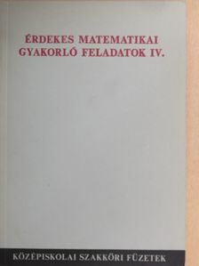 Lukács Ottó - Érdekes matematikai gyakorló feladatok IV. [antikvár]