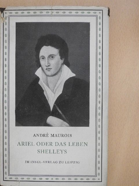 André Maurois - Ariel oder das leben Shelleys [antikvár]