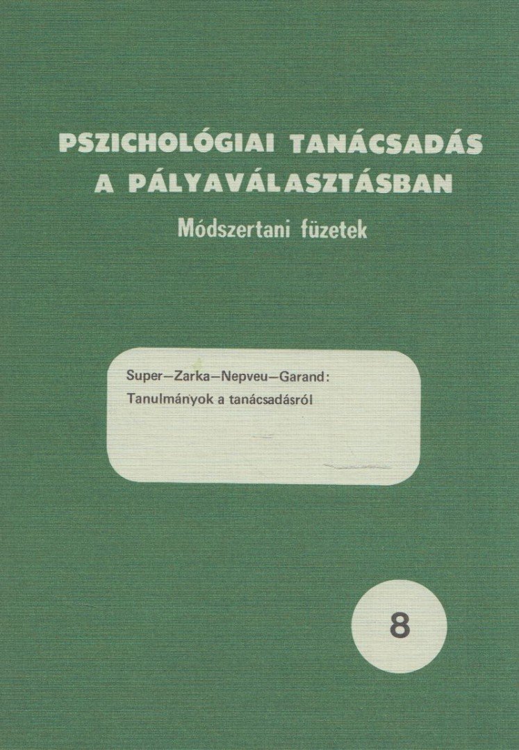 D. E. Super, J. Zarka, A. Nepveu, M. Garand - Tanulmányok a tanácsadásról [antikvár]