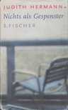 Judith Hermann - Nichts als Gespenter [antikvár]