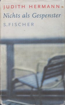 Judith Hermann - Nichts als Gespenter [antikvár]