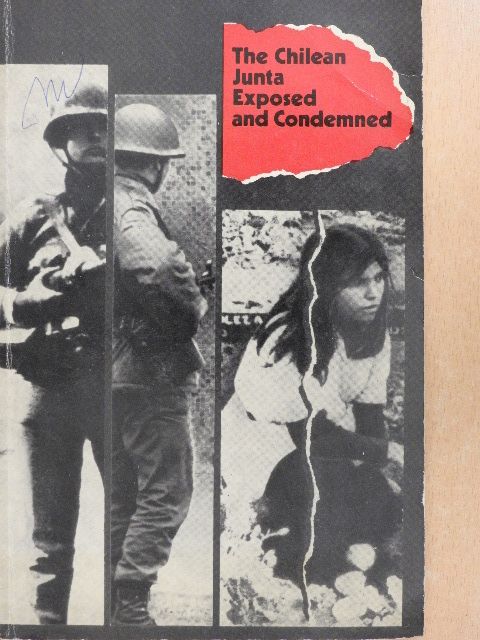 The Chilean Junta Exposed and Condemned [antikvár]