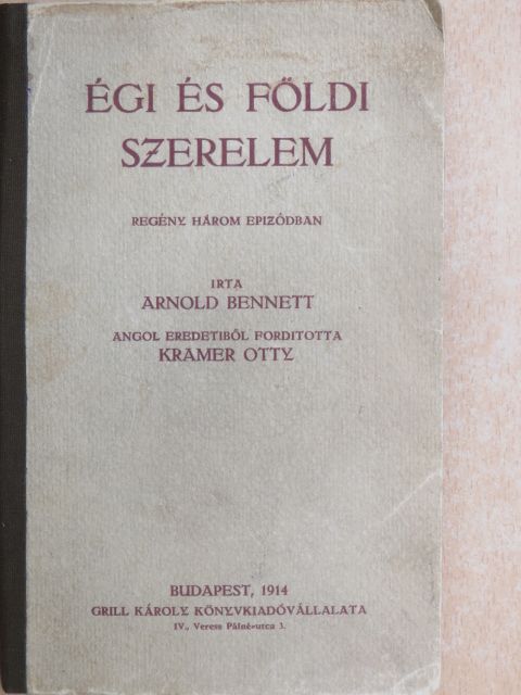 Arnold Bennett - Égi és földi szerelem [antikvár]