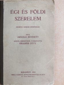 Arnold Bennett - Égi és földi szerelem [antikvár]