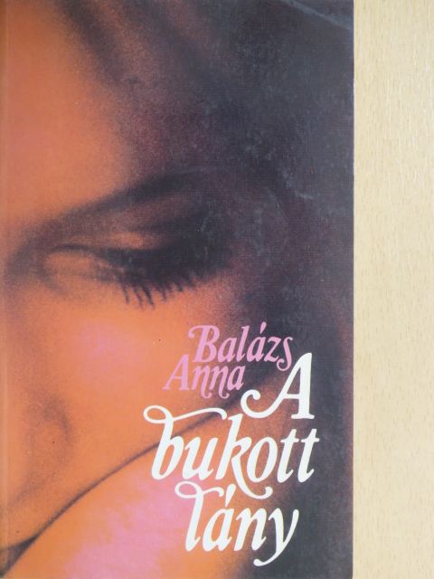 Balázs Anna - A bukott lány [antikvár]