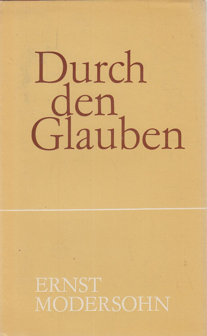 Ernst Modersohn - Durch den Glauben [antikvár]