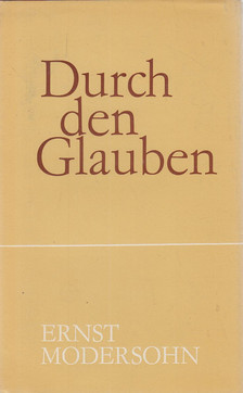 Ernst Modersohn - Durch den Glauben [antikvár]