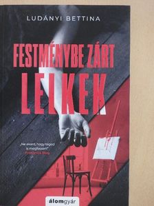 Ludányi Bettina - Festménybe zárt lelkek [antikvár]