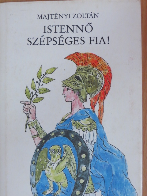 Majtényi Zoltán - Istennő szépséges fia [antikvár]