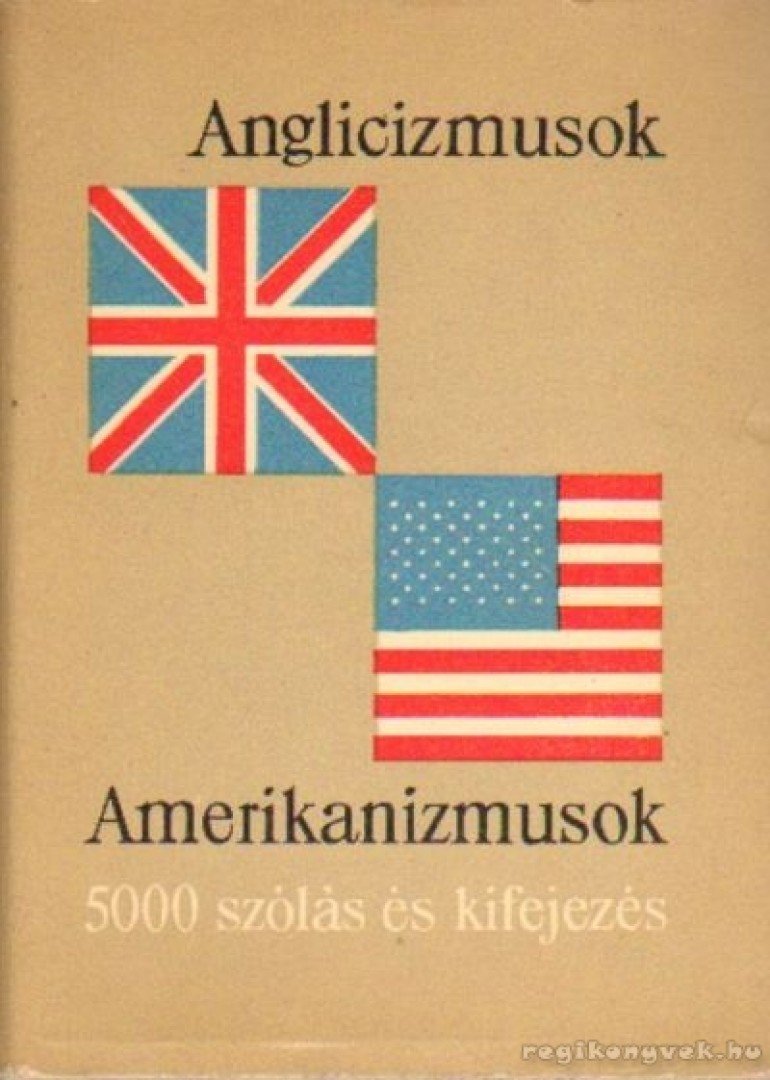 Magay Tamás, Mentlné Láng Ilona (szerk.) - Anglicizmusok - Amerikanizmusok [antikvár]