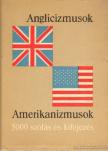 Magay Tamás, Mentlné Láng Ilona (szerk.) - Anglicizmusok - Amerikanizmusok [antikvár]