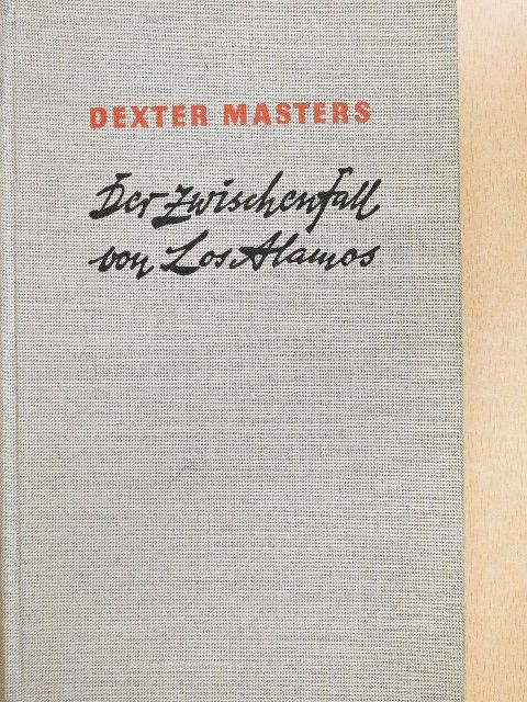 Dexter Masters - Der Zwischenfall von Los Alamos [antikvár]
