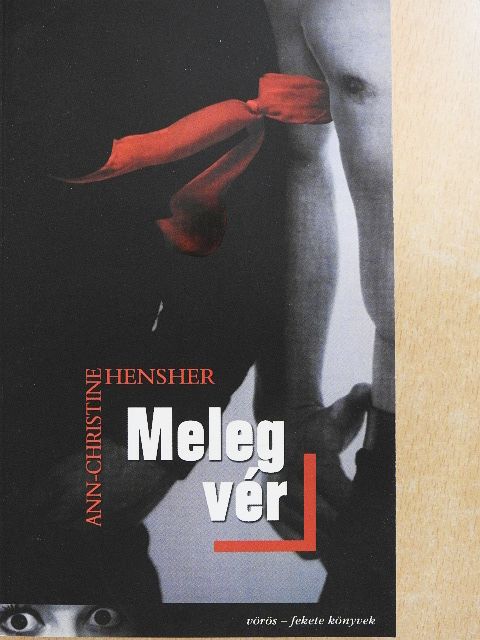 Ann-Christine Hensher - Meleg vér [antikvár]