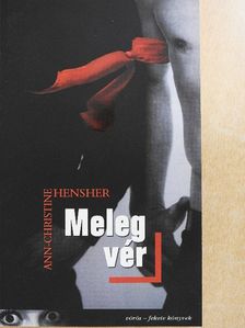Ann-Christine Hensher - Meleg vér [antikvár]