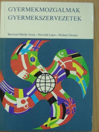 Bartosné Márfai Anna - Gyermekmozgalmak - gyermekszervezetek [antikvár]