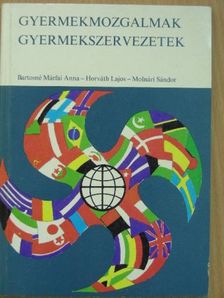Bartosné Márfai Anna - Gyermekmozgalmak - gyermekszervezetek [antikvár]