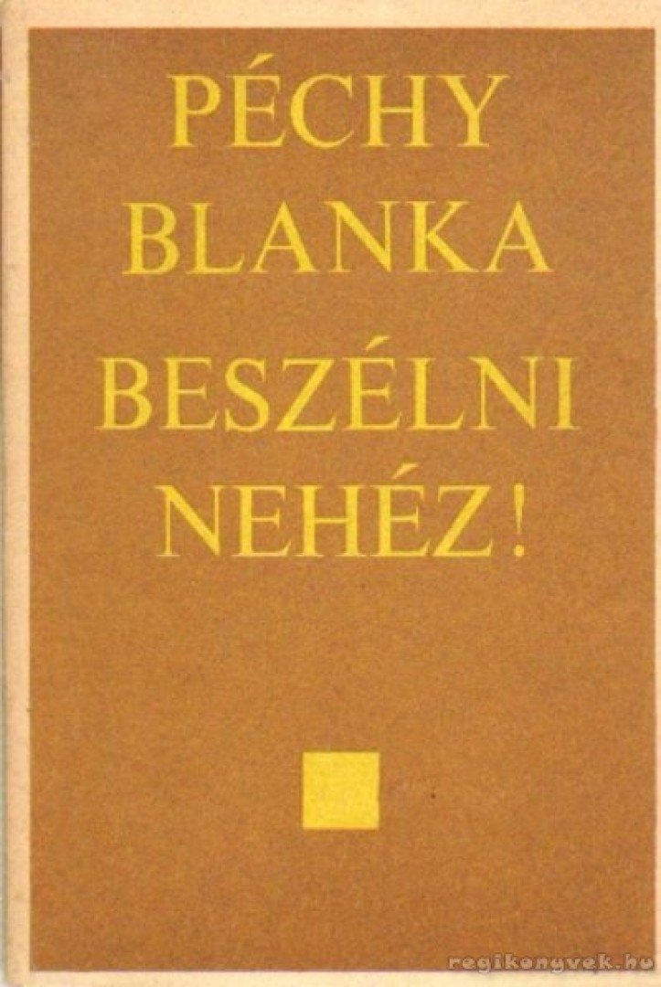 Péchy Blanka - Beszélni nehéz! [antikvár]