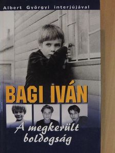 Bagi Iván - A megkerült boldogság [antikvár]