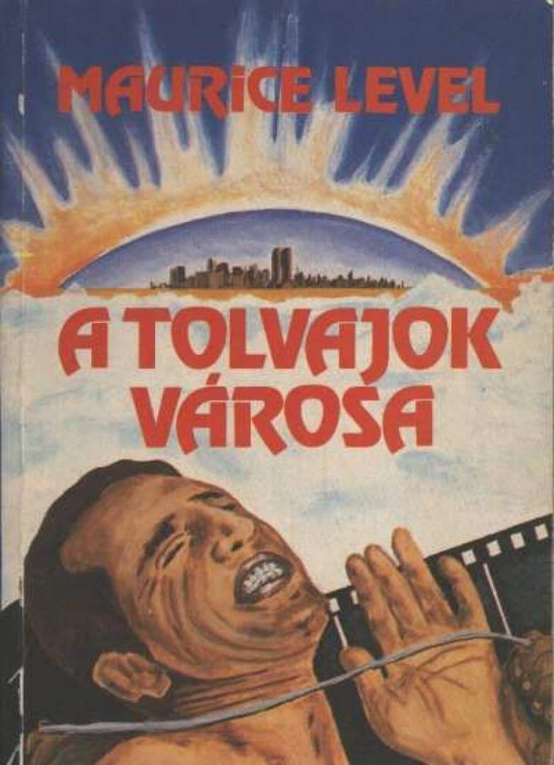 Level, Maurice - A tolvajok városa [antikvár]